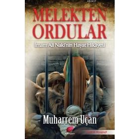 MELEKTEN ORDULAR İMAM ALI NAKI'NIN HAYAT HIKAYESI - MUHARREM UÇAN