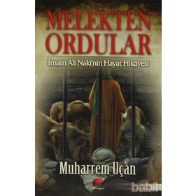 MELEKTEN ORDULAR İMAM ALI NAKI'NIN HAYAT HIKAYESI - MUHARREM UÇAN