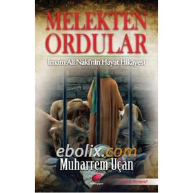 MELEKTEN ORDULAR İMAM ALI NAKI'NIN HAYAT HIKAYESI - MUHARREM UÇAN
