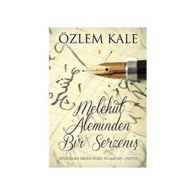 Melekut Aleminden Bir Serzeniş - Özlem Kale