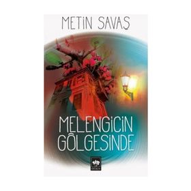MELENGICIN GÖLGESİNDE - METIN SAVAŞ
