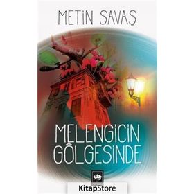 MELENGICIN GÖLGESİNDE - METIN SAVAŞ