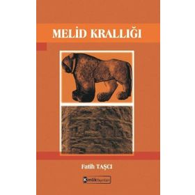Melid Krallığı - Fatih Taşçı