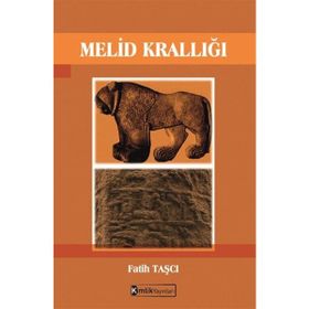 Melid Krallığı - Fatih Taşçı