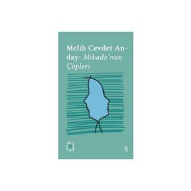 Melih Cevdet Anday : Mikado'nun Çöpleri