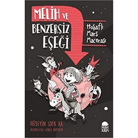 Melih ve Benzersiz Eşeği / Hoşaflı Mars Macerası - Hüseyin Safa Ak