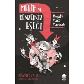 Melih ve Benzersiz Eşeği / Hoşaflı Mars Macerası - Hüseyin Safa Ak
