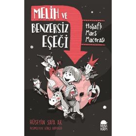 Melih ve Benzersiz Eşeği / Hoşaflı Mars Macerası - Hüseyin Safa Ak