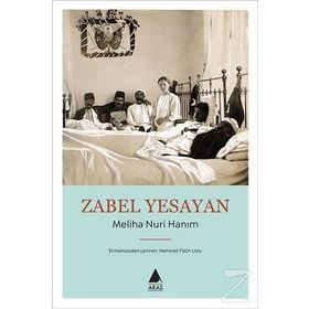 Meliha Nuri Hanım - Zabel Yesayan