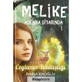 Melike Adenya Diyarında 1 - Ceylanın Yoldaşlığı - Rabia Eroğlu Ku