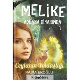 Melike Adenya Diyarında 1 - Ceylanın Yoldaşlığı - Rabia Eroğlu Ku