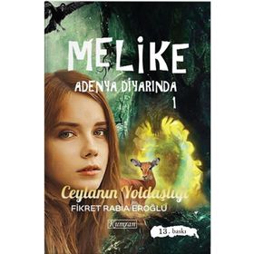 Melike Adenya Diyarında 1 - Ceylanın Yoldaşlığı - Rabia Eroğlu Ku
