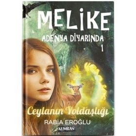 Melike Adenya Diyarında 1 - Ceylanın Yoldaşlığı - Rabia Eroğlu Ku