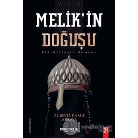 Melik'in Doğuşu Bir Melikşah Romanı - Zübeyir Kamil Akkaya