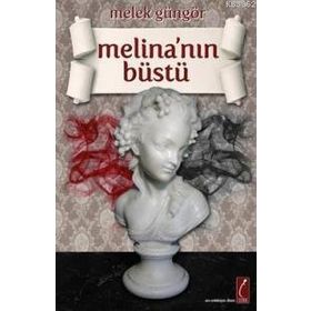 MELİNA´NIN BÜSTÜ - MELEK GÜNGÖR
