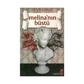 MELİNA´NIN BÜSTÜ - MELEK GÜNGÖR