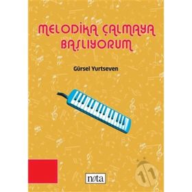 MELODIKA ÇALMAYA BAŞLIYORUM - GÜRSEL YURTSEVEN