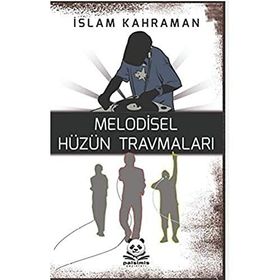 Melodisel Hüzün Travmaları - İslam Kahraman