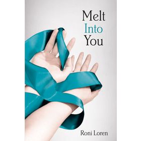 MELT INTO YOU - RONI LOREN
