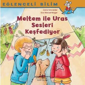 Meltem ile Uras Sesleri Keşfediyor Eğlenceli Bilim - Maria Breuer