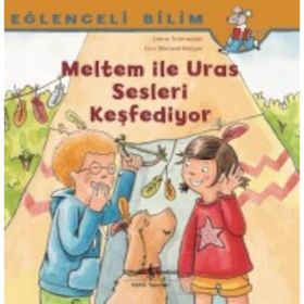 Meltem ile Uras Sesleri Keşfediyor Eğlenceli Bilim - Maria Breuer