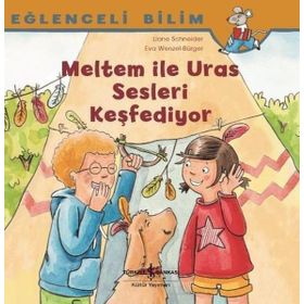 Meltem ile Uras Sesleri Keşfediyor Eğlenceli Bilim - Maria Breuer