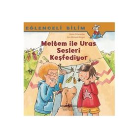 Meltem ile Uras Sesleri Keşfediyor Eğlenceli Bilim - Maria Breuer