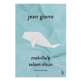 Melville'e Selam Olsun - Jean Giono