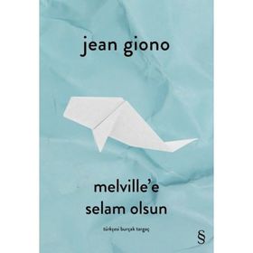 Melville'e Selam Olsun - Jean Giono