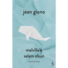 Melville'e Selam Olsun - Jean Giono