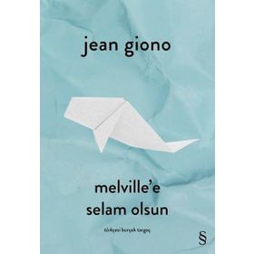 Melville'e Selam Olsun - Jean Giono