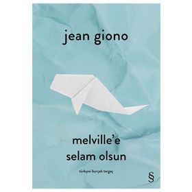 Melville'e Selam Olsun - Jean Giono
