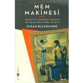 MEM MAKINESI GENETIK EVRIMIN DEVAMI OLARAK KÜLTÜREL EVRIM - SUSAN BLACKMORE