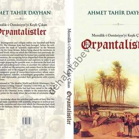 Memalik-i Osmaniyye’yi Keşfe Çıkan Oryantalistler - Ahmet Tahir Dayhan