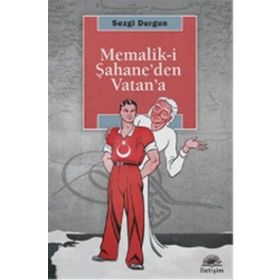 MEMALIK-I ŞAHANE'DEN VATAN'A - SEZGI DURGUN