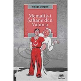 MEMALIK-I ŞAHANE'DEN VATAN'A - SEZGI DURGUN
