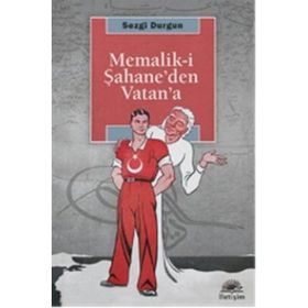 MEMALIK-I ŞAHANE'DEN VATAN'A - SEZGI DURGUN