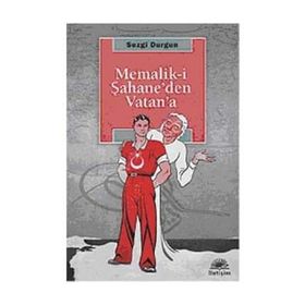 MEMALIK-I ŞAHANE'DEN VATAN'A - SEZGI DURGUN