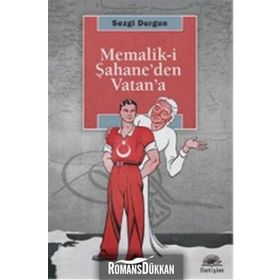 MEMALIK-I ŞAHANE'DEN VATAN'A - SEZGI DURGUN