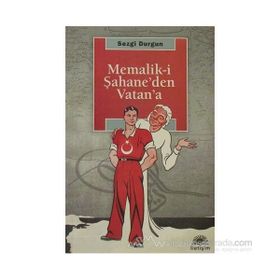 MEMALIK-I ŞAHANE'DEN VATAN'A - SEZGI DURGUN