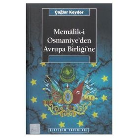 MEMALIKI OSMANIYE'DEN AVRUPA BİRLİĞİ'NE - TAHIR ÇAĞA;RAYEGAN KENDER