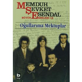 Memduh Şevket Esendal Bütün Eserleri - 18 Oğullarıma Mektuplar