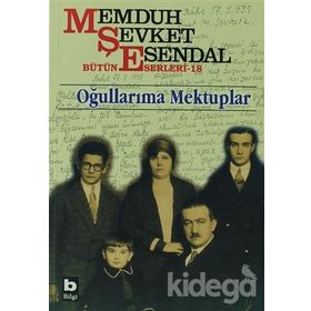 Memduh Şevket Esendal Bütün Eserleri - 18 Oğullarıma Mektuplar