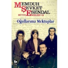 Memduh Şevket Esendal Bütün Eserleri - 18 Oğullarıma Mektuplar