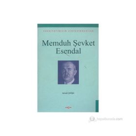 Memduh Şevket Esendal Edebiyatımızın Zirvesindekiler - İsmail Çetişli