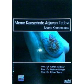 Meme Kanserinde Adjuvan Tedavi - Abant Konsensusu - Nobel Tıp Kitabevi