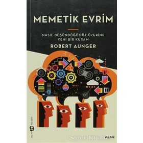 MEMETIK DEVRIM NASIL DÜŞÜNDÜĞÜMÜZ ÜZERİNE YENI BIR KURAM - ROBERT AUNGER