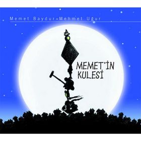 MEMET'IN KULESI - MEHMET BAYDUR;MEHMET UĞUR