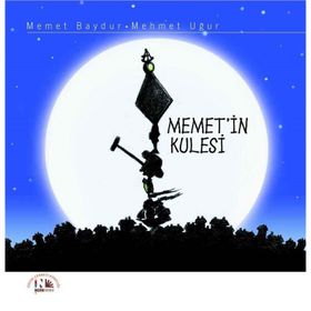 MEMET'IN KULESI - MEHMET BAYDUR;MEHMET UĞUR