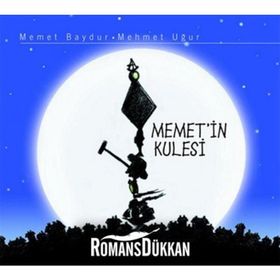 MEMET'IN KULESI - MEHMET BAYDUR;MEHMET UĞUR